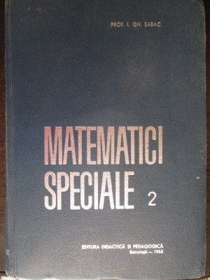 Matematici speciale vol.2-Gh.Sabac foto