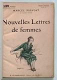 NOUVELLES LETTRES DE FEMMES / LETTRES A FRANCOISE / LETTRES DE FEMMES par MARCEL PREVOST *COLEGAT DE TREI VOLUME