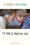 The Dude și Maestrul Zen - Paperback brosat - Bernie Glassman, Jeff Bridges - Humanitas