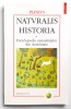 Naturalis Historia, Volumul 5, 2004, Medicina naturista si Farmacologie, Plinius, Enciclopedia Cunostintelor din Antichitate,remedii naturiste,leacuri, Polirom