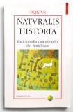 Naturalis Historia, 2004, Volumul 5, Medicina naturista si Farmacologie, Plinius, Enciclopedia Cunostintelor din Antichitate,remedii naturiste,leacuri, Polirom