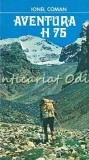 Aventura H 75: Expediția Alpinistilor Brasoveni - Ionel Coman, Hindukus, Afghanistan, 1977