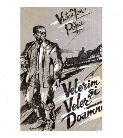 Victor Ion Popa - Velerim si Veler Doamne - roman - 119073