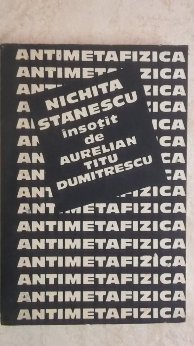 Nichita Stanescu insotit de Aurelian Titu Dumitrescu &ndash; Antimetafizica