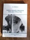 Politica navala a Romaniei intre anii 1919 si 1941 - Ion Ionescu, autograf / R5P1S