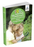 100 de activitati Montessori pentru descoperirea lumii inconjuratoare - Eve Herrmann