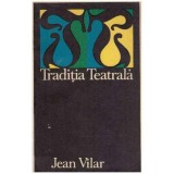 Jean Vilar - Traditia teatrala - 125502