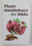 PLANTE TAMADUITOARE DIN BIBLIE , 2018