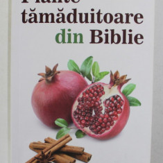 PLANTE TAMADUITOARE DIN BIBLIE , 2018 , PREZINTA SUBLINIERI SI HALOURI DE APA