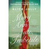 Mary Ann Sate, Imbecile