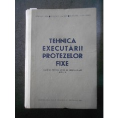 Rindasu Ion, Ionescu Andrei - Tehnica executarii protezelor fixe (1969)