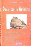 Dacia Contra Antihrist Vol. 2 - Al. Dobos, Editura Obiectiv, 2004, Crestinism, Carte Religioasa