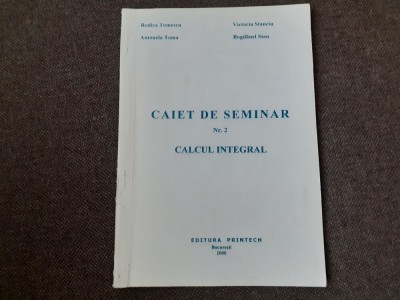 CALCUL INTEGRAL CAIET DE SEMINAR NR 2 RODICA TOMESCU foto