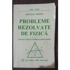 PROBLEME REZOLVATE DE FIZICA - ANATOLIE HRISTEV