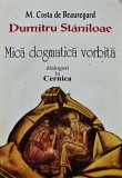 Cumpara ieftin Mica dogmatica vorbita - 1995 - Dumitru Staniloae (B222)