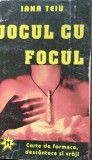 Jocul cu focul - Iana Teiu