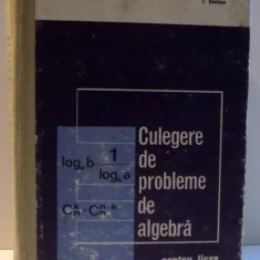 CULEGERE DE PROBLEME DE ALGEBRA PENTRU LICEE de I STAMATE I. STOIAN ,1971
