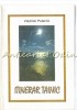 Itinerar Tainic - Vladimir Peterca, Editura Arhiepiscopiei, Bucuresti 1997, Carte Religioasa, 272 Pagini