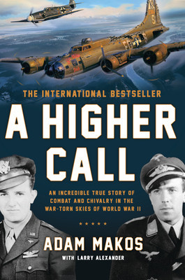 A Higher Call: An Incredible True Story of Combat and Chivalry in the War-Torn Skies of World War II foto