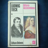 Cumpara ieftin VITTORIA ACCOROMBONA - LUDWIG TIECK