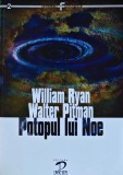 Potopul lui Noe - William Ryan, 2009, Editura Dacica, brosata, 290 pagini - Istorie