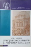 IDENTITATEA LIMBII SI LITERATURII ROMANE IN PERSPECTIVA GLOBALIZARII-OFELIA ICHIM, FLORIN TOEDOR OLARIU