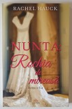 NUNTA , ROCHIA DE MIREASA , EDITIA A II - A de RACHEL HAUCK , 2023