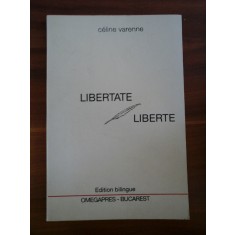 LIBERTATE / LIBERTE (versuri) editie bilingva romana, franceza - Celine VARENNE