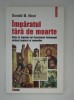Donald M Nicol Imparatul fara de moarte Viata si legenda lui Constantin Paleologul