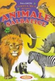 Cartea mea despre animale salbatice/Petru Ghetoi