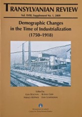 Transylvanian Review, vol. XVIII, Supplement No. 1, 2009. Demographic Changes in the Time of Industrialization (1750-1918) - Ioan Bolovan (editor)