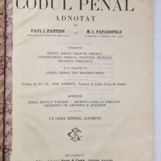 CODUL PENAL ADNOTAT de PAUL I. PASTION si M.I. PAPADOPOLU, BUCURESTI , 1922