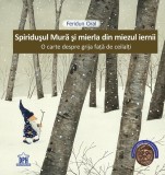 Spiridușul Mură și mierla din miezul iernii - Hardcover - Feridun Oral - Didactica Publishing House
