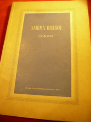 Sabin V.Dragoi - CORURI - Ed. ESPLA 1955 - Partituri , 80 pag foto