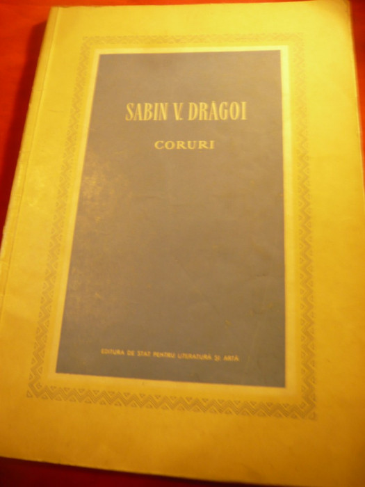 Sabin V.Dragoi - CORURI - Ed. ESPLA 1955 - Partituri , 80 pag