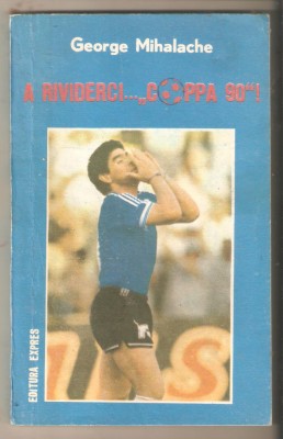 George Mihalache-A rividerci...Coppa 90 foto