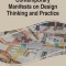 Contemporary Manifests on Design Thinking and Practice