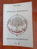 Kenneth Meadows, Spiritul shamanic. Ghid practic pentru atingerea &icirc;mplinirii personale (Spiritul șamanic)