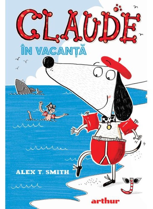 Claude 2: Claude In Vacanta, Alex T. Smith - Editura Art