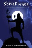Shiva Purana: The Great Hindu Epic of indestructible Destroyer