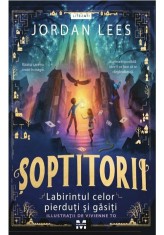Soptitorii. Labirintul celor pierduti si gasiti - Jordan Lees - Pandora M