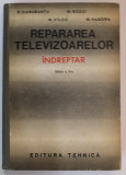 REPARAREA TELEVIZOARELOR - INDREPTAR de R. DOROBANTU ...MIHAI HANDRA , 1972