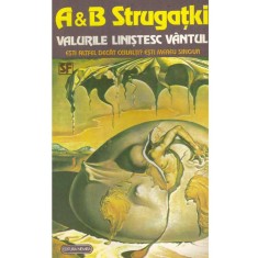 A&amp;B Strugatki - Valurile linistesc vantul - 134292