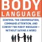 Winning Body Language: Control the Conversation, Command Attention, and Convey the Right Message--Without Saying a Word