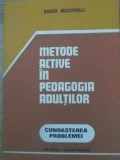 Metode Active &icirc;n Pedagogia Adulților - Roger Mucchielli, Editura Didactică și Pedagogică, 1982, 170 pagini