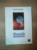 ABUZURILE MEMORIEI de TZVETAN TODOROV , Timisoara 1999