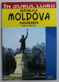 REPUBLICA MOLDOVA - BASARABIA GHID TURISTIC , COLECTIA ' IN JURUL LUMII ' de MIRCEA CRUCEANU si CLAUDIU - VIOREL SAVULESCU , 2007