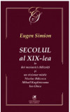 Secolul al XIX-lea in doi mesianici chibzuiti si un vizionar mistic | Eugen Simion, cartea romaneasca