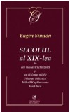 Secolul al XIX-lea in doi mesianici chibzuiti si un vizionar mistic | Eugen Simion