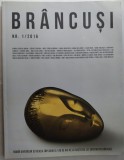 BRANCUSI, NR. 1 / 2016: NUMAR ANIVERSAR CU OCAZIA IMPLINIRII A 140 DE ANI DE LA NASTEREA LUI CONSTANTIN BRANCUSI